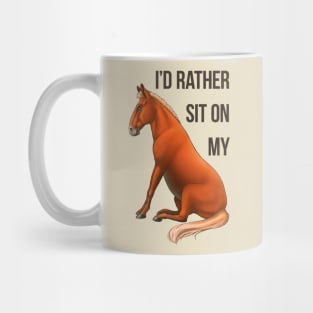 Mule - I'd Rather Sit on my Butt Mug